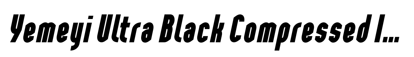 Yemeyi Ultra Black Compressed Italic
